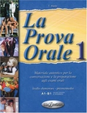 کتاب لا پروا اورال La Prova Orale 1 - Materiale autentico per la conversazione e la preparazione agli esami orali (A1-B1) رنگی