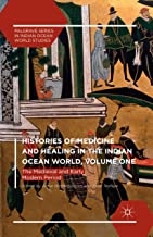 کتاب هیستوریز آف مدیسین اند هیلینگ Histories of Medicine and Healing in the Indian Ocean World : The Medieval and Early Modern