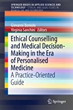  کتاب اتیکال کونسلینگ اند مدیکال دسیژن Ethical Counselling and Medical Decision-Making in the Era of Personalised Medicine : A