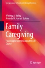 کتاب فمیلی کیرگیوینگ Family Caregiving : Fostering Resilience Across the Life Course