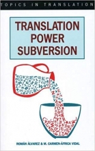 کتاب ترنسلیشن پاور سابورژن (Translation, Power, Subversion (Topics in Translation