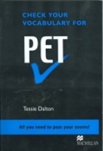 کتاب چک یور کبیولری فور پت CHECK YOUR VOCABULARY FOR PET Tessie Dalton All you need to pass your exams