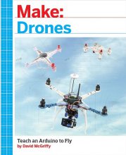 کتاب میک درونز تیچ ان آردوینو تو فلای Make Drones Teach an Arduino to Fly