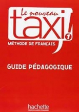 کتاب Le Nouveau Taxi 1 Guide pédagogique