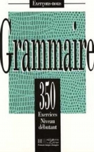 کتاب Les 350 Exercices Grammaire Debutant