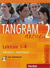 کتاب TANGRAM 2 Aktuell NIVEAU A2/1 Lektion 1-4 Kursbuch + Arbeitsbuch