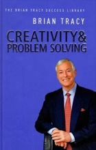 کتاب کریتیویتی اند پرابلم سولوینگ برین ترسی ساکسس لایبرری Creativity and Problem Solving - The Brian Tracy Success Library