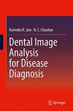 کتاب دنتال ایمیج آنالیزیز فور دیزیز دایگنوسیس Dental Image Analysis for Disease Diagnosis, 1st Edition2019