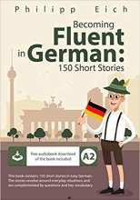 کتاب بیکامینگ فلوینت این جرمن Becoming fluent in German 150 Short Stories for Beginners