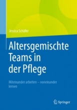 کتاب پزشکی آلمانی Altersgemischte Teams in der Pflege Miteinander arbeiten voneinander lernen